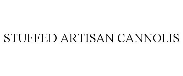 Trademark Logo STUFFED ARTISAN CANNOLIS