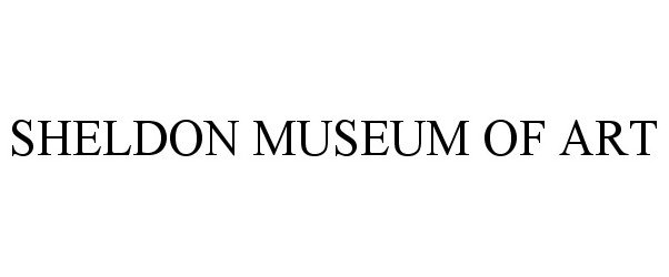  SHELDON MUSEUM OF ART