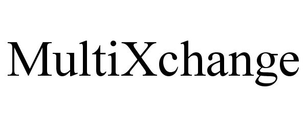  MULTIXCHANGE