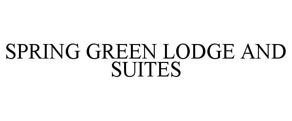  SPRING GREEN LODGE AND SUITES