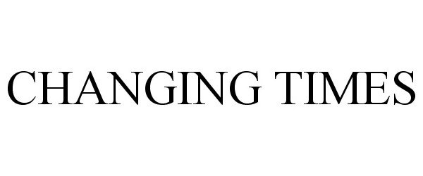 Trademark Logo CHANGING TIMES