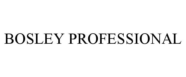  BOSLEY PROFESSIONAL