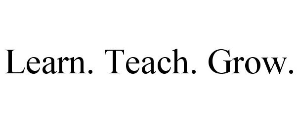  LEARN. TEACH. GROW.