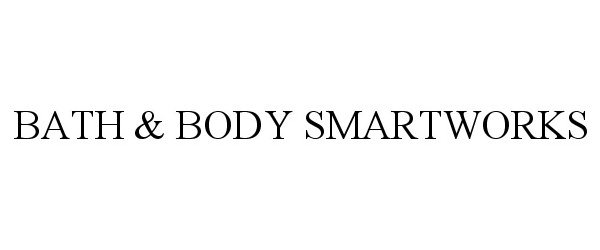  BATH &amp; BODY SMARTWORKS