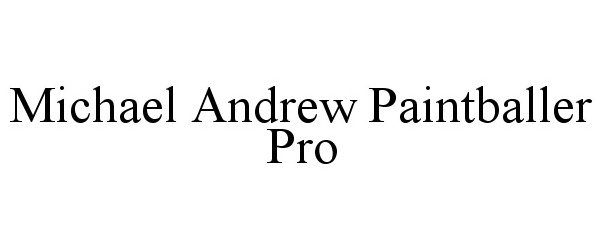  MICHAEL ANDREW PAINTBALLER PRO