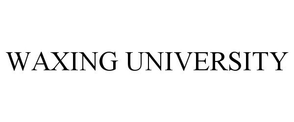  WAXING UNIVERSITY