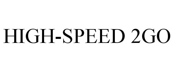 Trademark Logo HIGH-SPEED 2GO