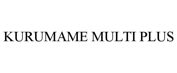 Trademark Logo KURUMAME MULTI PLUS