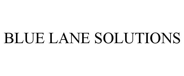 Trademark Logo BLUE LANE SOLUTIONS