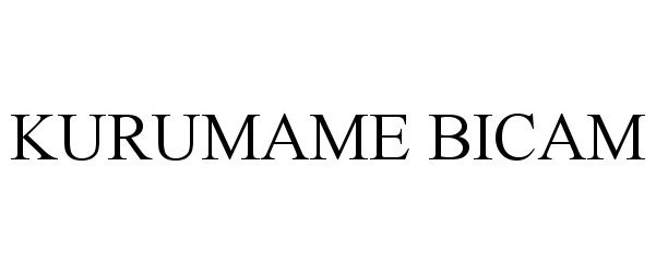 Trademark Logo KURUMAME BICAM