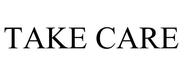 Trademark Logo TAKE CARE