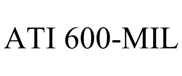  ATI 600-MIL