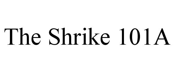 Trademark Logo THE SHRIKE 101A