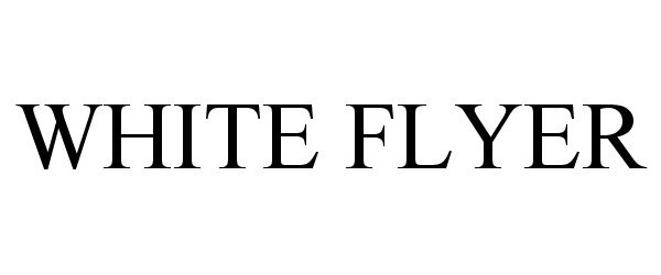 Trademark Logo WHITE FLYER