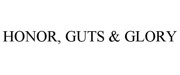 Trademark Logo HONOR, GUTS &amp; GLORY