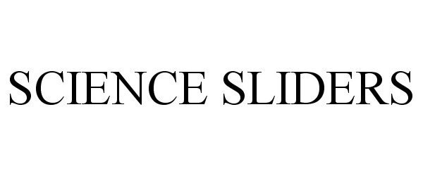 Trademark Logo SCIENCE SLIDERS