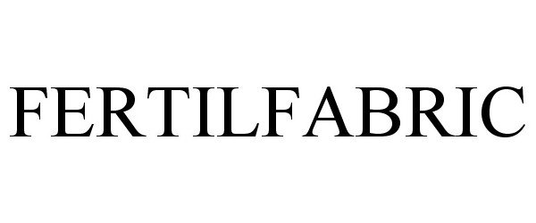 Trademark Logo FERTILFABRIC