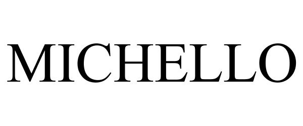 Trademark Logo MICHELLO