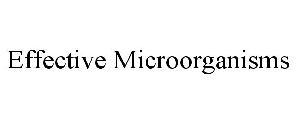  EFFECTIVE MICROORGANISMS