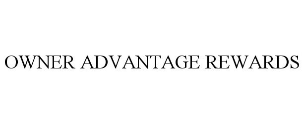Trademark Logo OWNER ADVANTAGE REWARDS