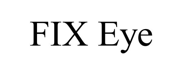 Trademark Logo FIX EYE