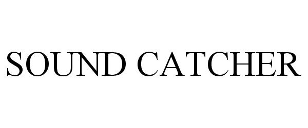 Trademark Logo SOUND CATCHER