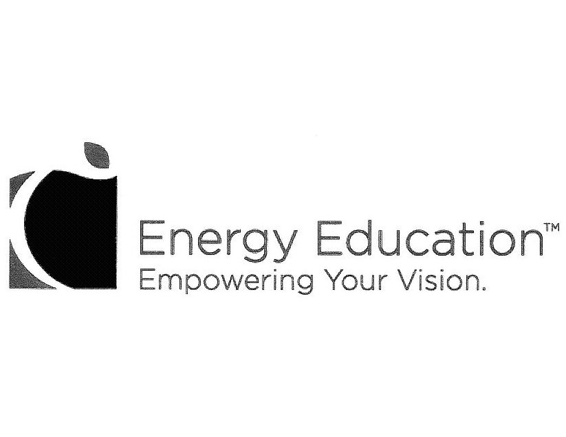  ENERGY EDUCATION EMPOWERING YOUR VISION.