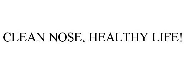  CLEAN NOSE, HEALTHY LIFE!