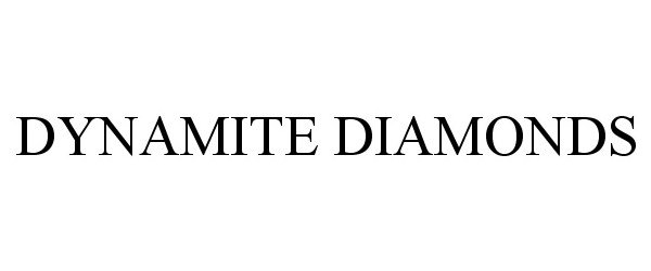  DYNAMITE DIAMONDS