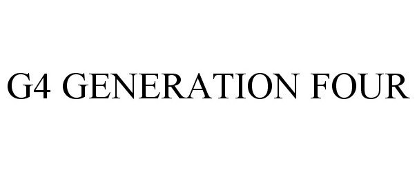 Trademark Logo G4 GENERATION FOUR