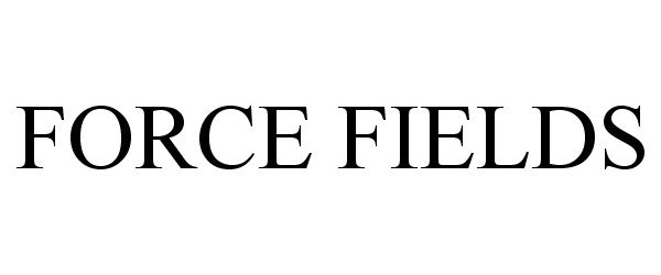 Trademark Logo FORCE FIELDS