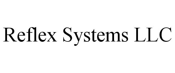  REFLEX SYSTEMS LLC