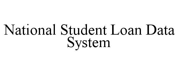  NATIONAL STUDENT LOAN DATA SYSTEM