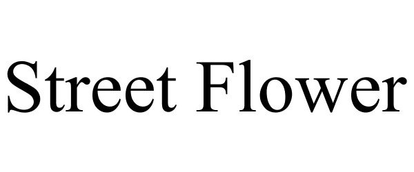 Trademark Logo STREET FLOWER