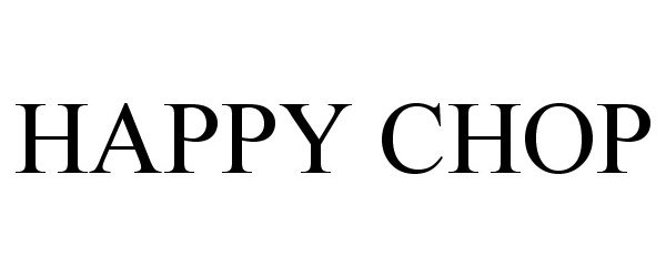 Trademark Logo HAPPY CHOP