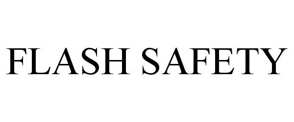  FLASH SAFETY