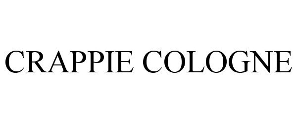 Trademark Logo CRAPPIE COLOGNE