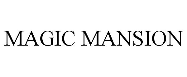 Trademark Logo MAGIC MANSION