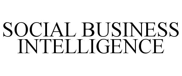 Trademark Logo SOCIAL BUSINESS INTELLIGENCE