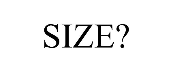  SIZE?