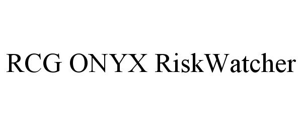  RCG ONYX RISKWATCHER