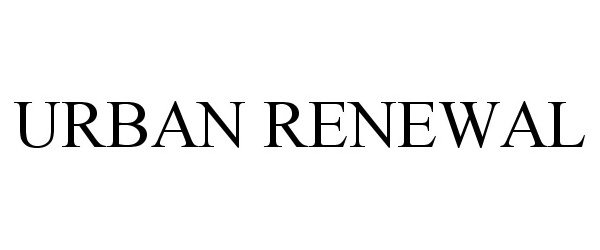 Trademark Logo URBAN RENEWAL
