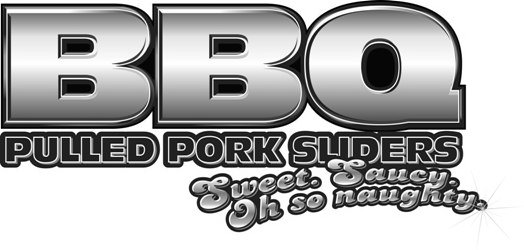 Trademark Logo BBQ PULLED PORK SLIDERS SWEET. SAUCY. OH SO NAUGHTY.