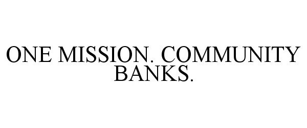  ONE MISSION. COMMUNITY BANKS.