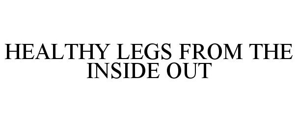  HEALTHY LEGS FROM THE INSIDE OUT