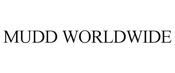 Trademark Logo MUDD WORLDWIDE