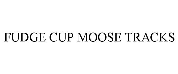  FUDGE CUP MOOSE TRACKS