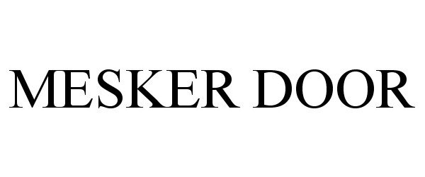 Trademark Logo MESKER DOOR