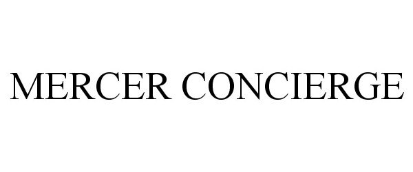 Trademark Logo MERCER CONCIERGE