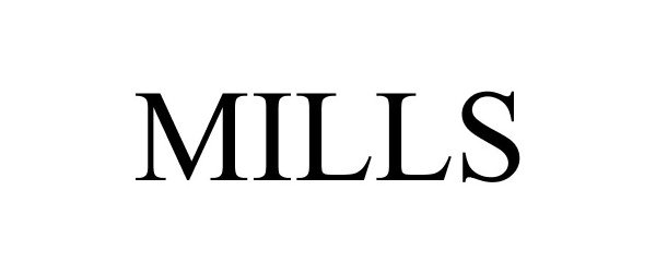 Trademark Logo MILLS
